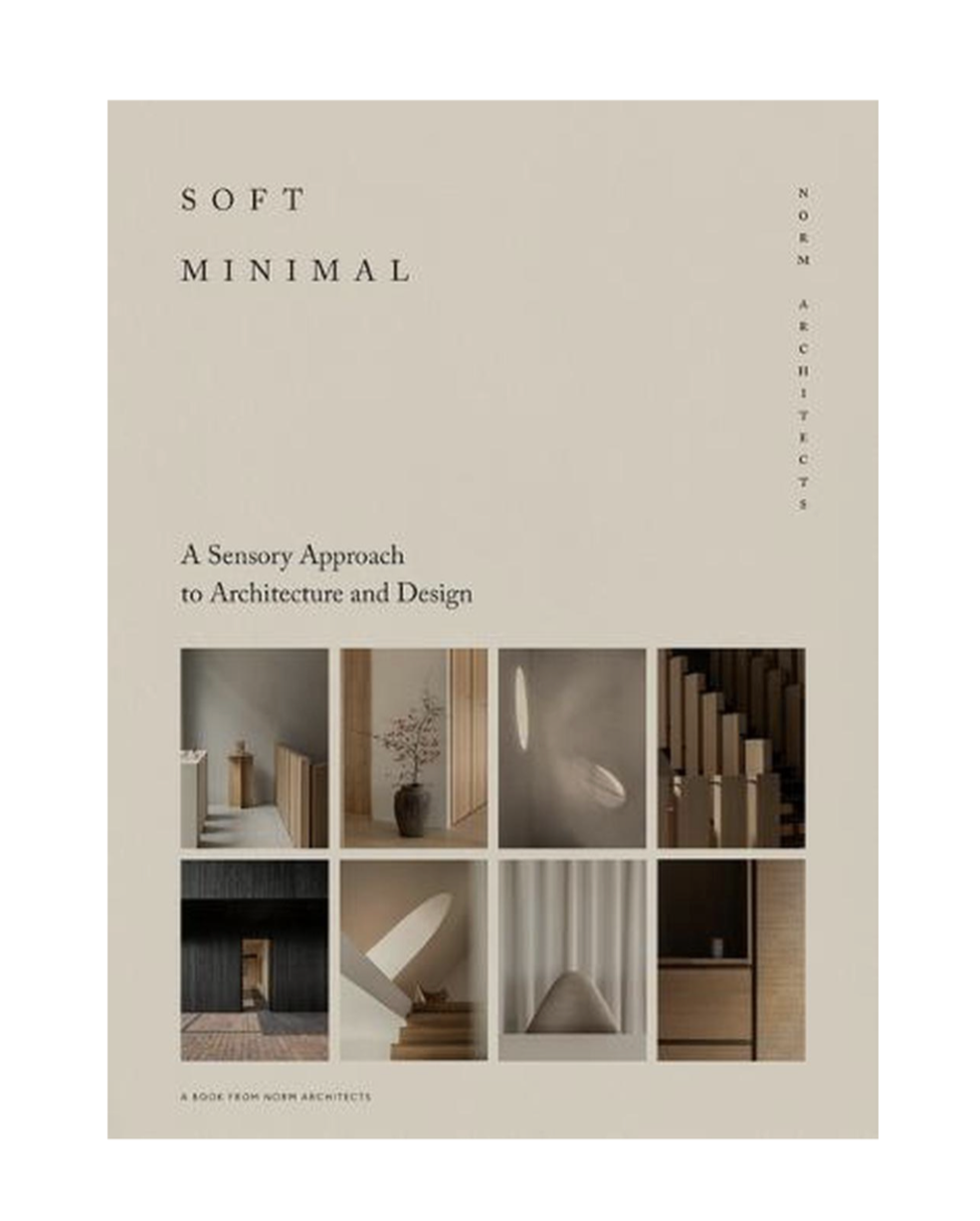 Soft Minimal: A Sensory Approach to Architecture &amp; Design
