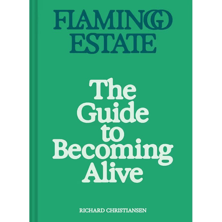 Flamingo Estate | The Guide to Becoming Alive